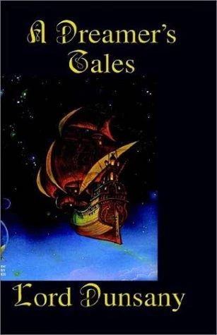 A Dreamer's Tales by Lord Dunsany