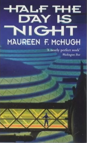 Half the Day Is Night by Maureen F. McHugh