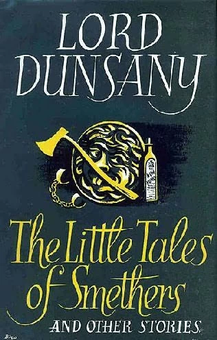 The Little Tales of Smethers and Other Stories by Lord Dunsany