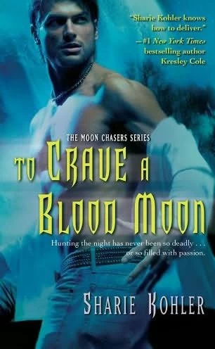 To Crave a Blood Moon (The Moon Chasers #3) by Sharie Kohler