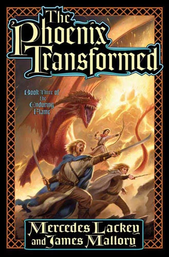 The Phoenix Transformed (The Enduring Flame #3) by Mercedes Lackey, James Mallory