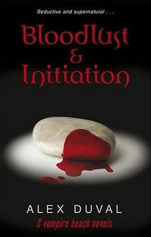 Bloodlust and Initiation (Vampire Beach) by Alex Duval