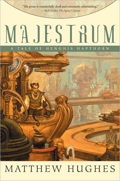 Majestrum (Archonate: Tales of Henghis Hapthorn #1) by Matthew Hughes
