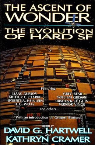 The Ascent of Wonder: The Evolution of Hard SF by David G. Hartwell, Kathryn Cramer
