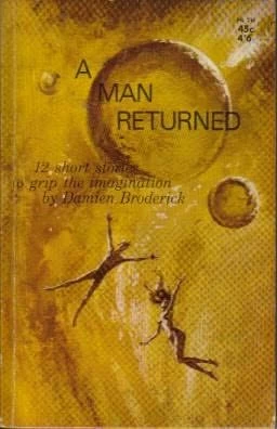 A Man Returned by Damien Broderick