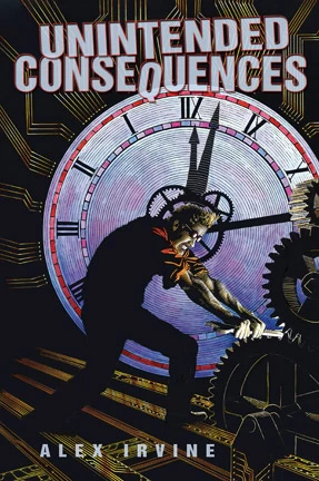 Unintended Consequences by Alex Irvine
