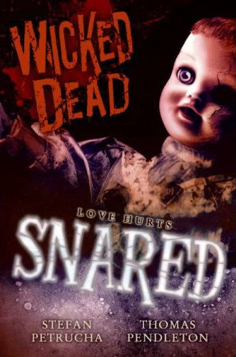 Snared (Wicked Dead #3) by Thomas Pendleton, Stefan Petrucha