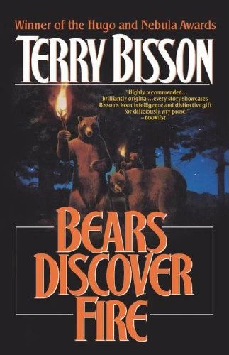 Bears Discover Fire and Other Stories by Terry Bisson