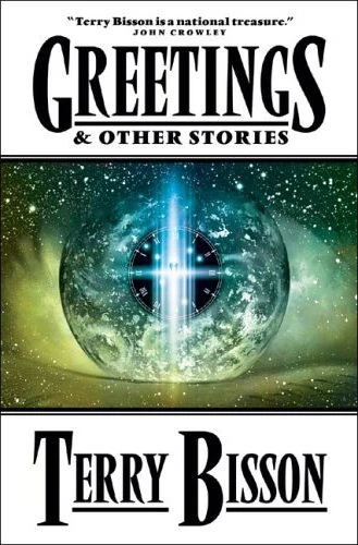 Greetings and Other Stories by Terry Bisson