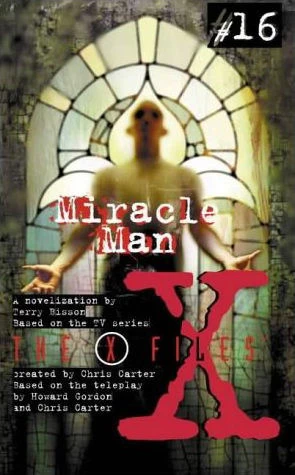 Miracle Man (The X-Files (young adult novels) #16) by Terry Bisson