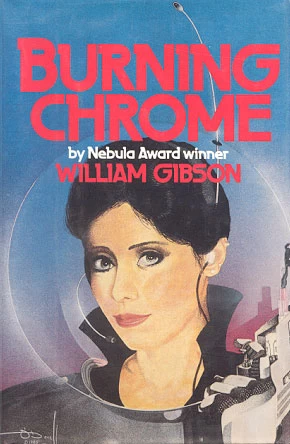 Burning Chrome by William Gibson