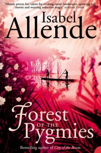 Forest of the Pygmies (City of the Beasts #3) by Isabel Allende