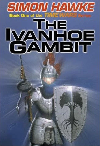 The Ivanhoe Gambit (Time Wars #1) by Simon Hawke