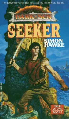 The Seeker (Dark Sun: Tribe of One #2) by Simon Hawke
