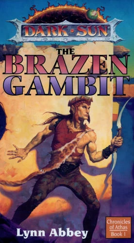 The Brazen Gambit (Dark Sun: Chronicles of Athas #1) by Lynn Abbey