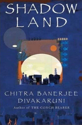 Shadowland (Brotherhood of the Conch #3) by Chitra Banerjee Divakaruni
