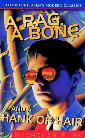 A Rag, a Bone and a Hank of Hair by Nicholas Fisk