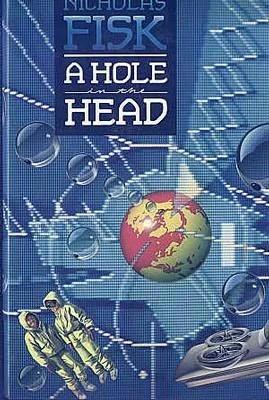 A Hole in the Head by Nicholas Fisk