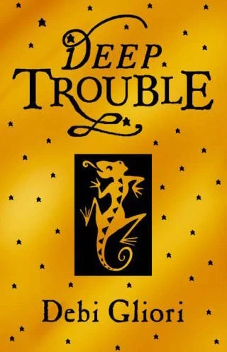 Deep Trouble (Pure Dead / The Strega-Borgia Chronicles #4) by Debi Gliori