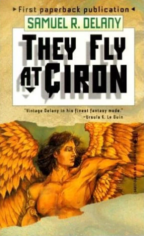 They Fly at Çiron by Samuel R. Delany