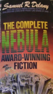 The Complete Nebula Award-Winning Fiction by Samuel R. Delany