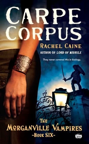 Carpe Corpus (The Morganville Vampires #6) by Rachel Caine