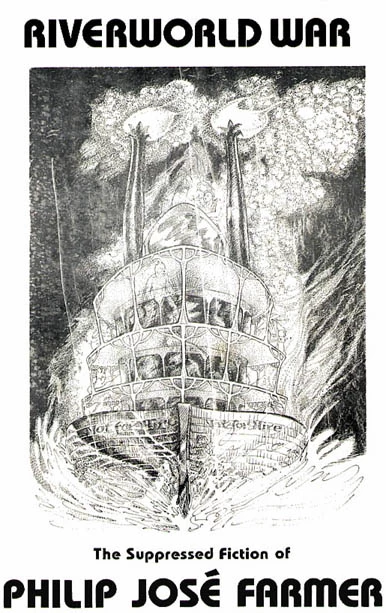 Riverworld War: The Suppressed Fiction of Philip José Farmer by Philip José Farmer