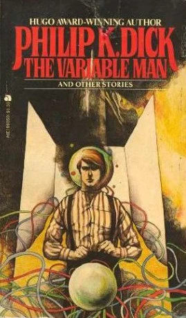 The Variable Man and Other Stories by Philip K. Dick
