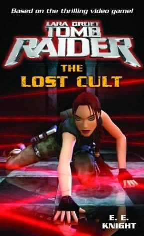 The Lost Cult (Lara Croft: Tomb Raider) by E. E. Knight
