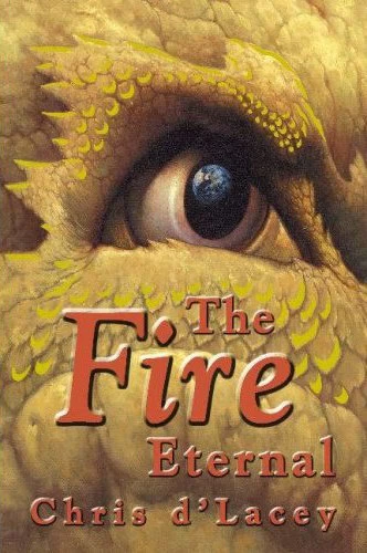 The Fire Eternal (The Last Dragon Chronicles #4) by Chris d'Lacey