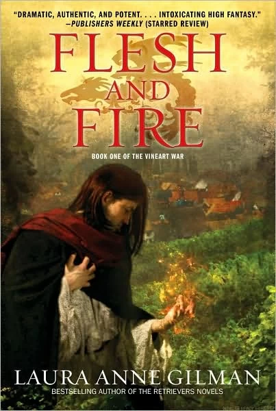 Flesh and Fire (The Vineart War #1) by Laura Anne Gilman