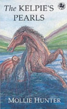 The Kelpie's Pearls by Mollie Hunter