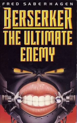 The Ultimate Enemy (Berserker #5) by Fred Saberhagen