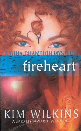 Fireheart (Gina Champion Mysteries #2) by Kim Wilkins