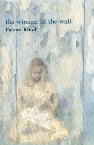 The Woman in the Wall by Patrice Kindl
