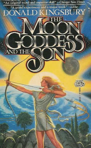 The Moon Goddess and the Son by Donald Kingsbury