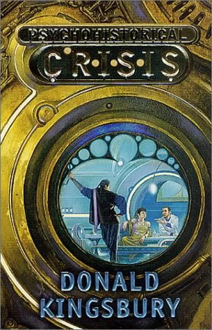Psychohistorical Crisis by Donald Kingsbury