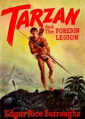 Tarzan and the Foreign Legion (Tarzan #22) by Edgar Rice Burroughs