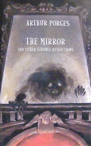 The Mirror and Other Strange Reflections