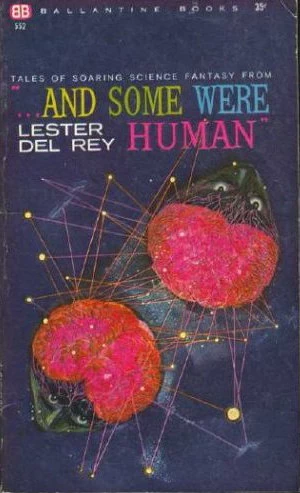 ...And Some Were Human by Lester del Rey