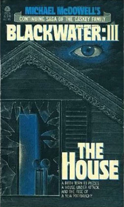 The House (Blackwater #3) by Michael McDowell