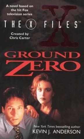 Ground Zero (The X-Files #3) by Kevin J. Anderson