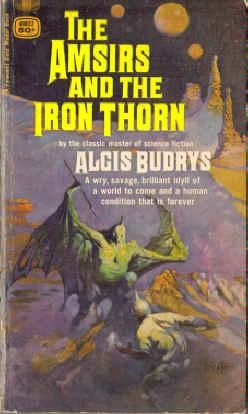 The Amsirs and the Iron Thorn by Algis Budrys