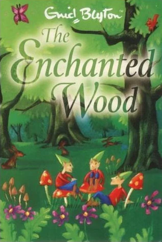 The Enchanted Wood (The Faraway Tree #1) by Enid Blyton