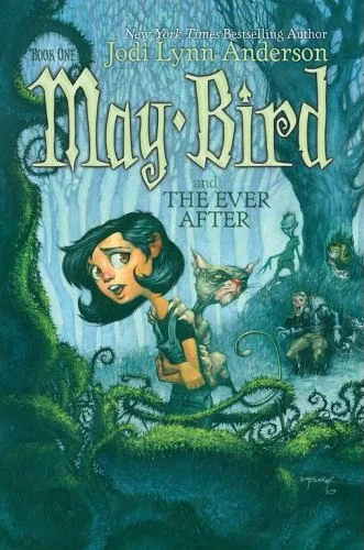 May Bird and the Ever After (May Bird #1) by Jodi Lynn Anderson