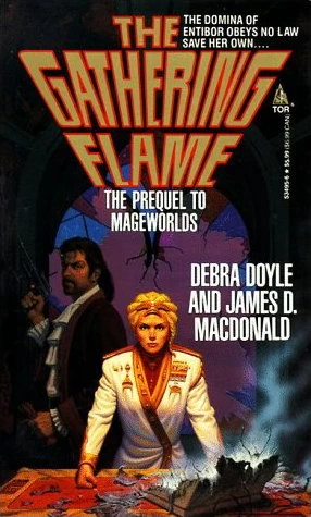 The Gathering Flame (Mageworlds #4) by Debra Doyle, James D. Macdonald