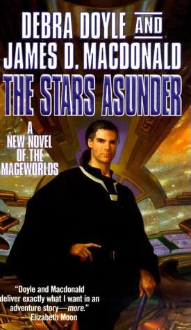 The Stars Asunder (Mageworlds #6) by Debra Doyle, James D. Macdonald