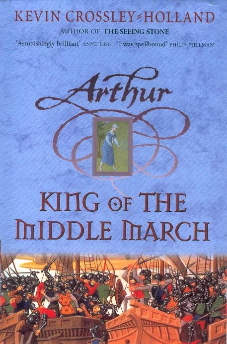 King of the Middle March (Arthur Trilogy #3) by Kevin Crossley-Holland