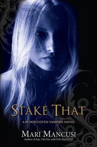 Stake That (Blood Coven Vampire Novels #2) by Mari Mancusi