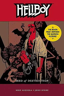 Hellboy: Seed of Destruction (Hellboy #1) by Mike Mignola, John Byrne